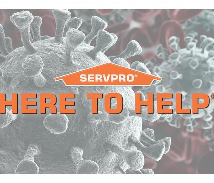 Font image of SERVPRO is here to help & background has microscope slide of covid-19 virus